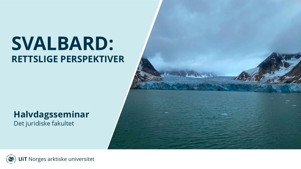 Illustrasjons-/bannerbilde for Halvdagsseminar -  Svalbard: rettslige perspektiver